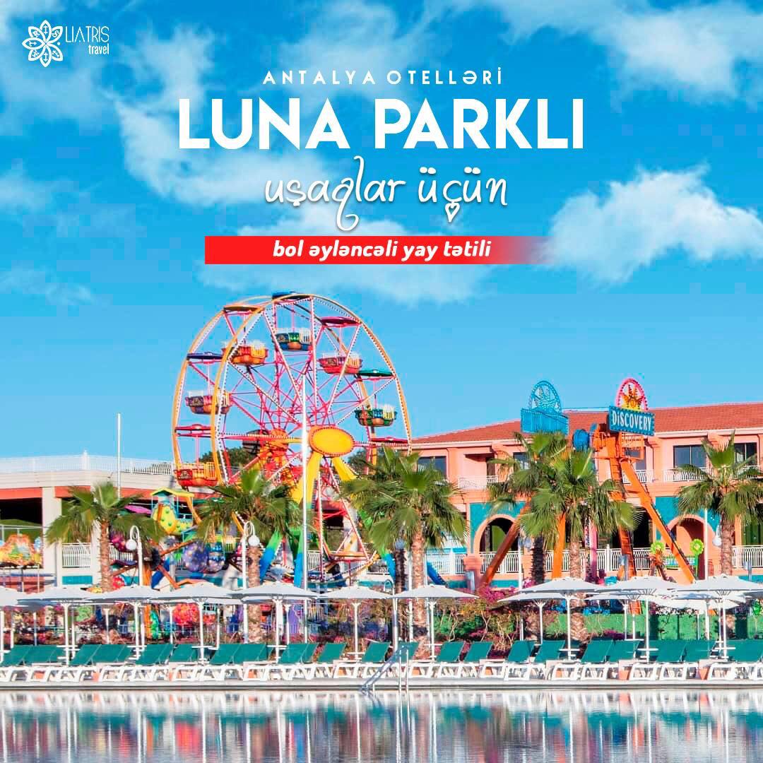 Luna Parkı olan bir-birindən gözəl Antalya otellərini təqdim edirik!